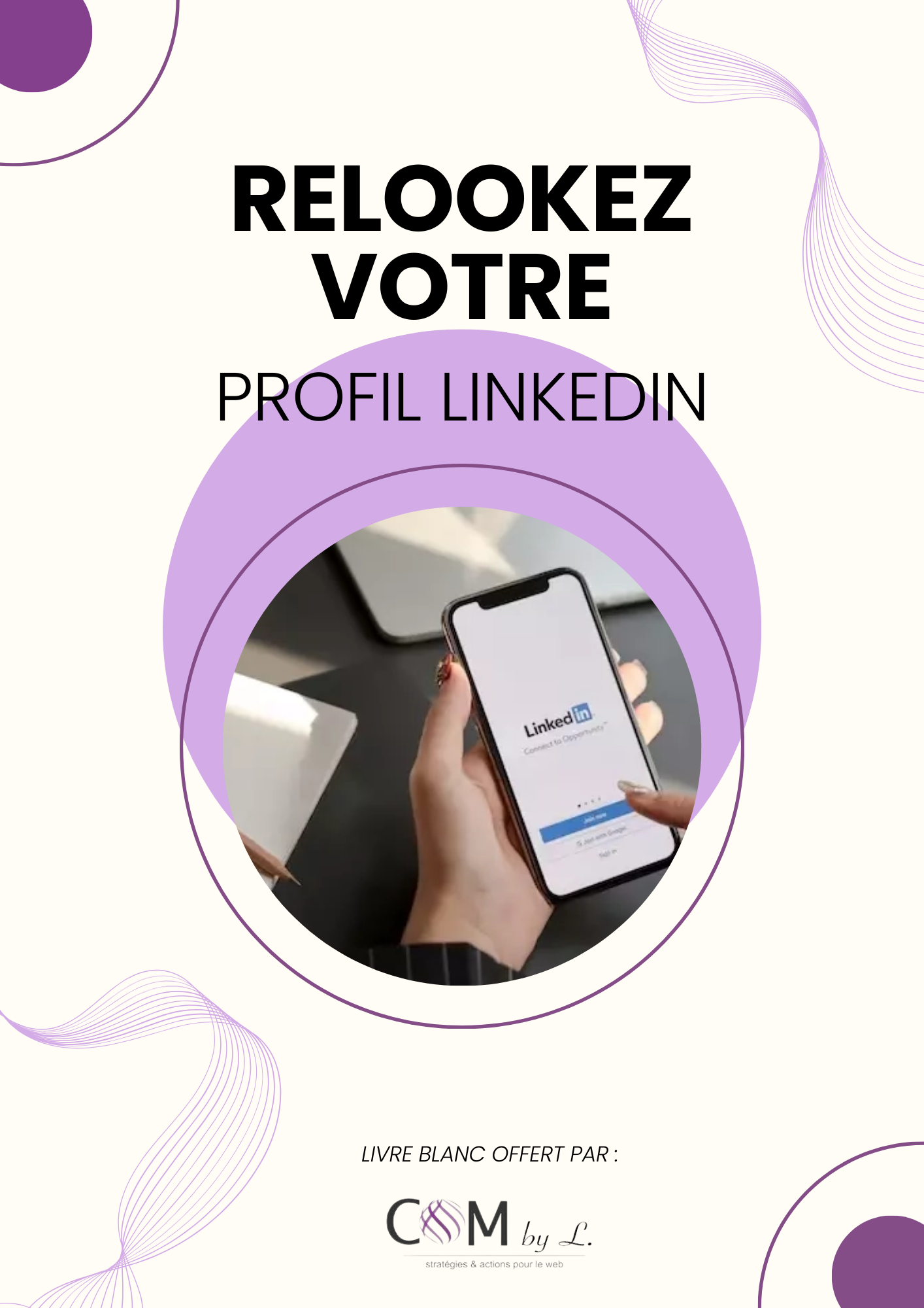 Image montrant les mains d'une personne qui est sur son portable sur la plateforme LinkedIn, c'est la page de couverture de notre livre blanc sur le site Elfine du web  