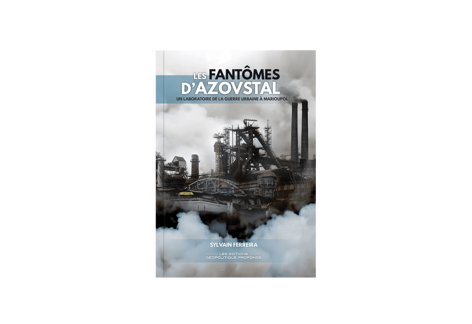 Les Fantômes d'Azovstal — Sylvain Ferreira