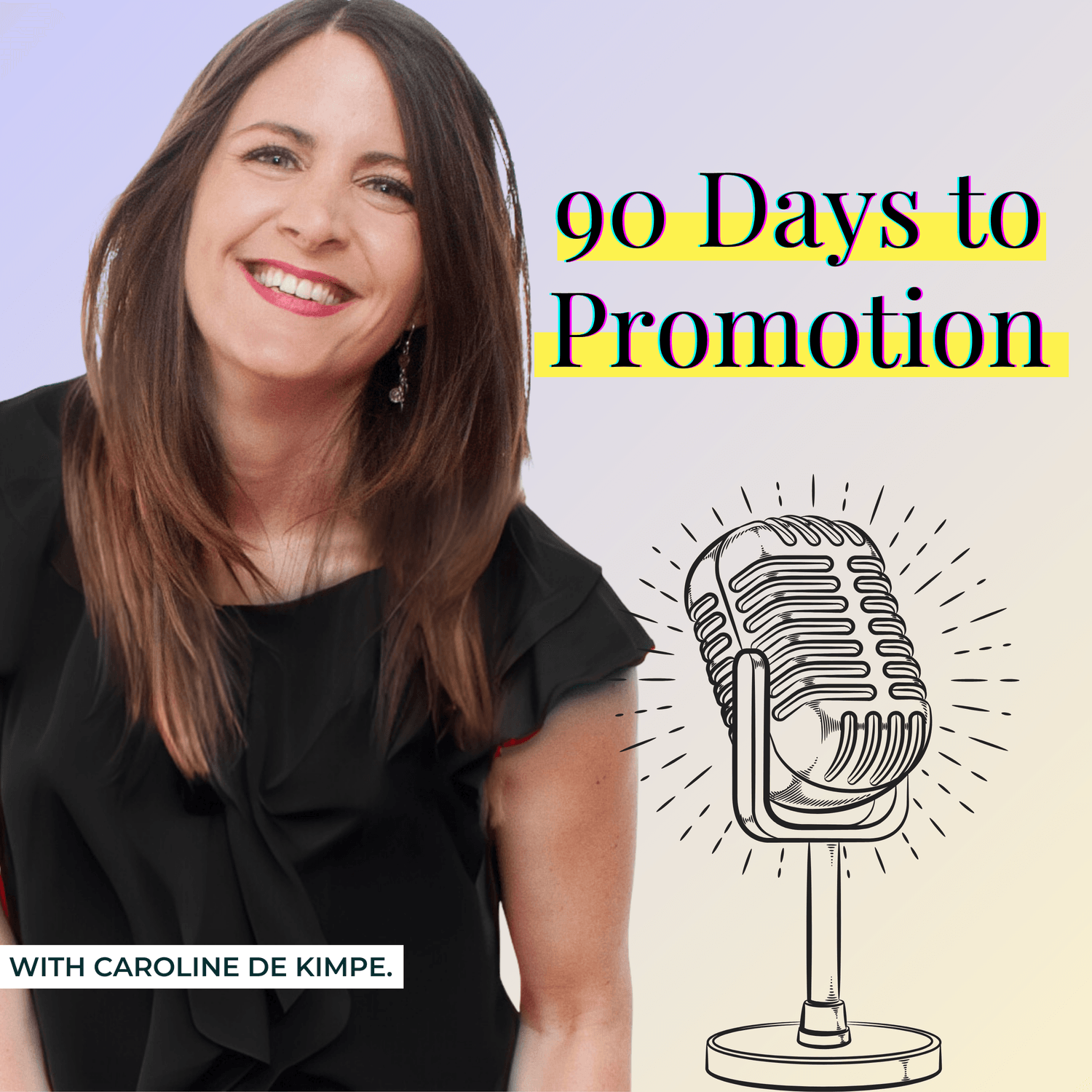 🎙️ 90 Days to Promotion