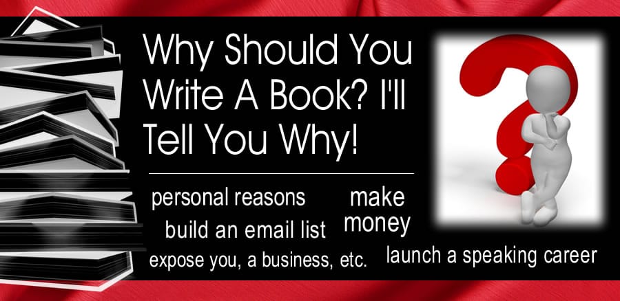 Why Should You Write A Book? I'll Tell You Why ...