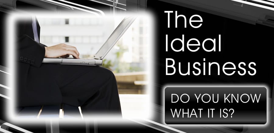 AudiobooksThe Ideal Business (To Own/Run) … Do You Know What It Is?