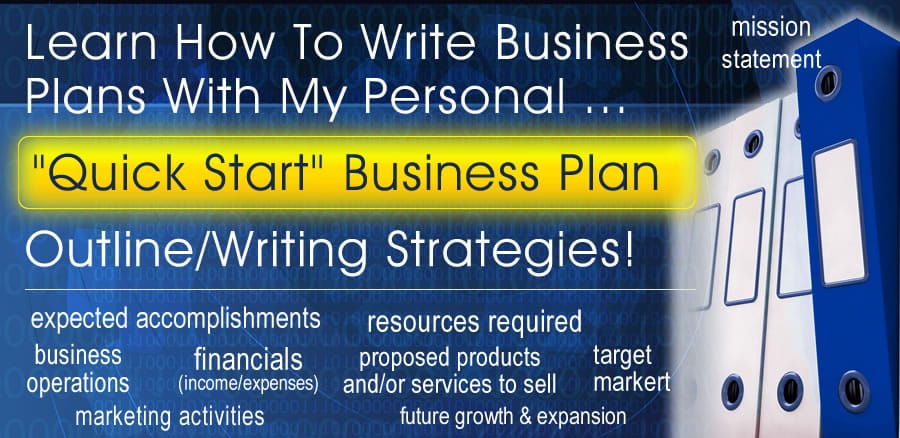 Learn How To Write Business Plans With My Personal ... "Quick Start" Business Plan Outline/Writing Strategies