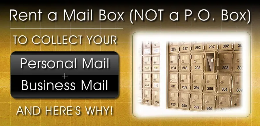 Rent a Mail Box (NOT a P.O. Box) / Here's Why!