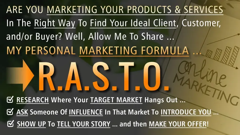 Are You Marketing The Right Way To Find Your Ideal Client? Check Out My R.A.S.T.O. Formula For Marketing!