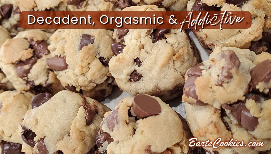 Why I Make The World's Best Chocolate Chip Cookie! Wanna Try One? ... or Do You Want The Recipe? by Bart Smith