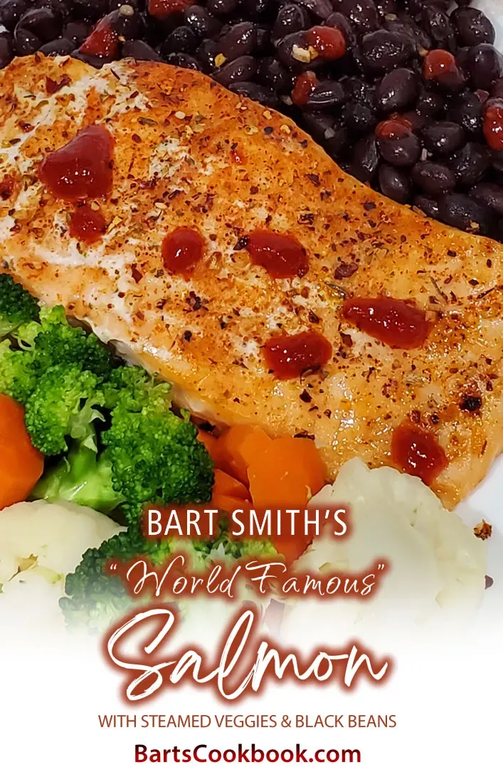 Bart's "Yummy" Baked Salmon With Steamed Veggies & Black Beans