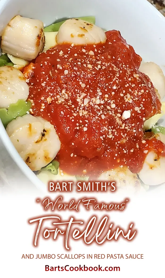 Bart's "Ever-So Heavenly" Tortellini Pasta With Sautéed Jumbo Scallops