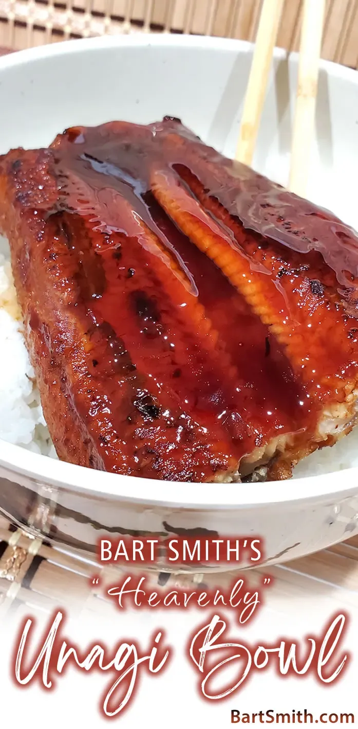 Bart's "Heavenly" Unagi Bowl | Baked "Freshwater Eel" Over A Bed Of White Rice & Unagi Sauce