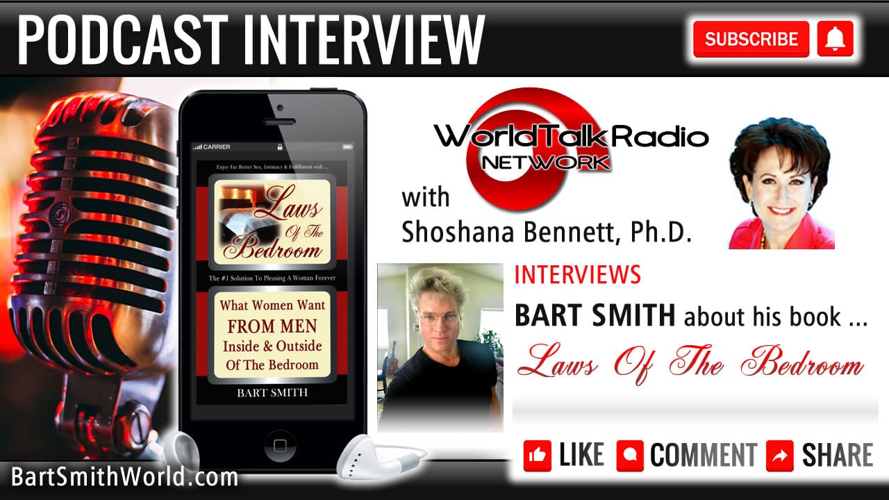 Dr. Shoshana Bennett, Ph.D. (World Talk Radio)  Interviews Bart About His Book, Laws Of The Bedroom