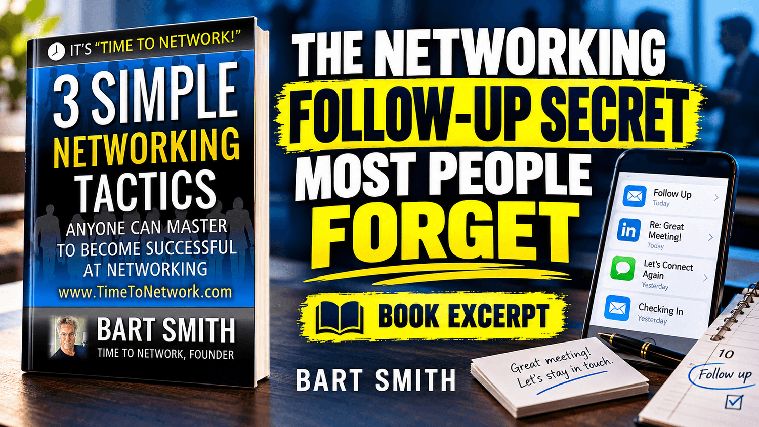 The Networking Follow-Up Secret Most People Forget by Bart Smith