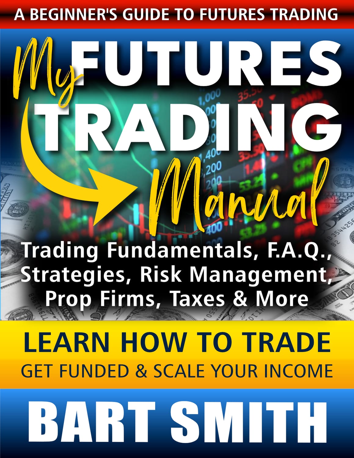 My Futures Trading Manualby Bart Smith