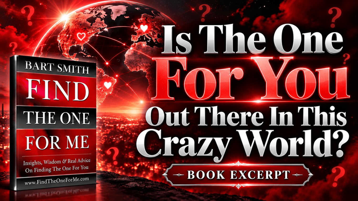 Is The One For You Out There In This Crazy World? | Bart Smith