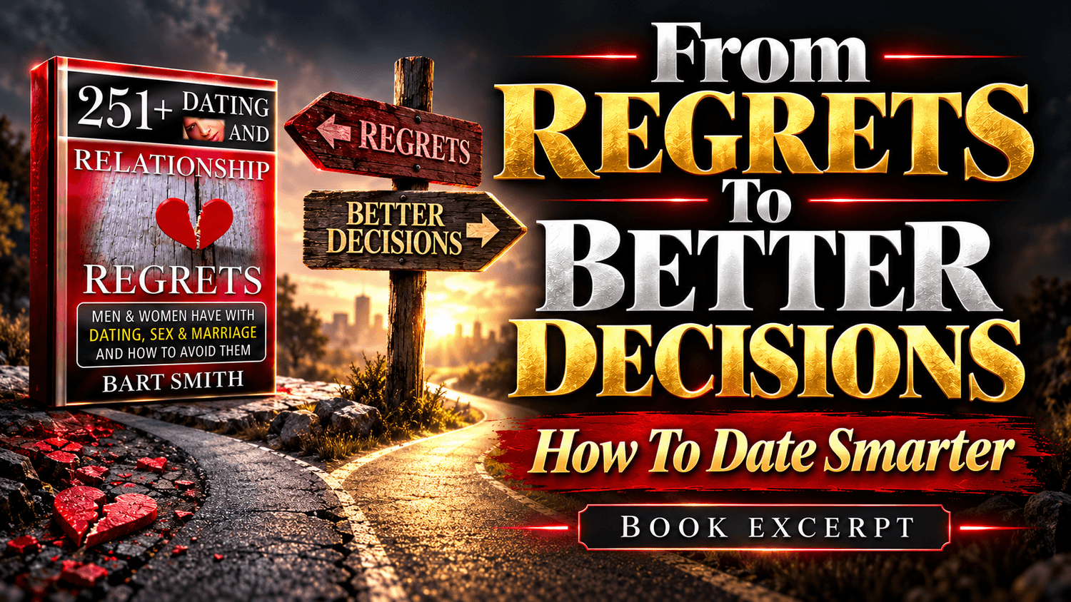 How To Turn Relationship Regrets Into Better Decisions By Bart Smith