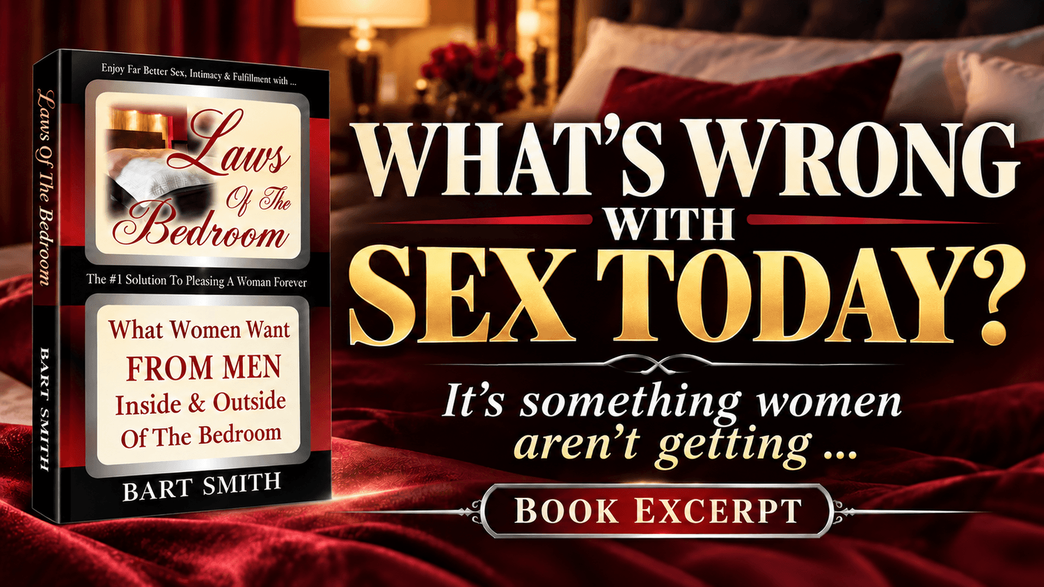 What Men Need To Know During Sex: How Make Her Feel Loved, Wanted & Special | Bart Smith