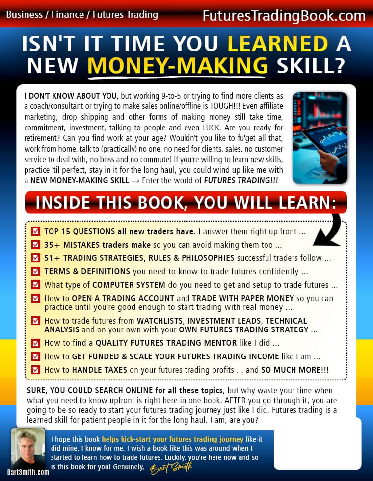  My Futures Trading Manual: Trading Fundamentals, F.A.Q., Strategies, Risk Management, Prop Firms, Taxes & More by Bart Smith