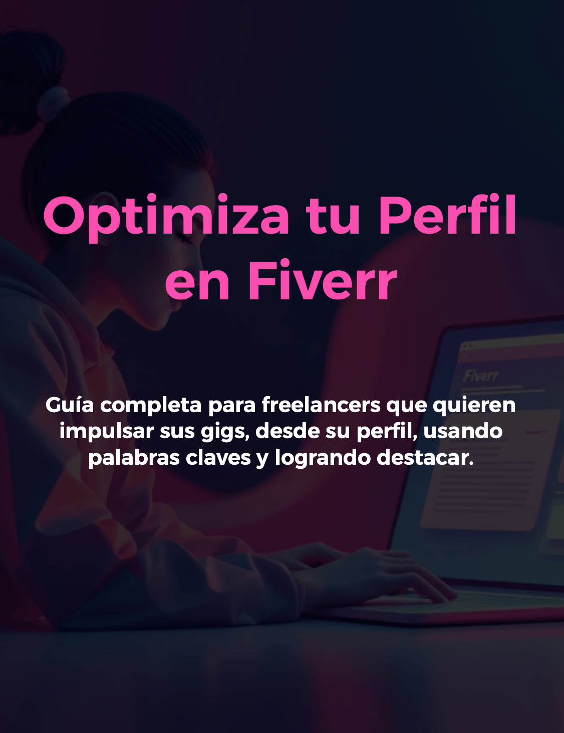 Bono 1: Guía Optimiza tu Perfil en Fiverr