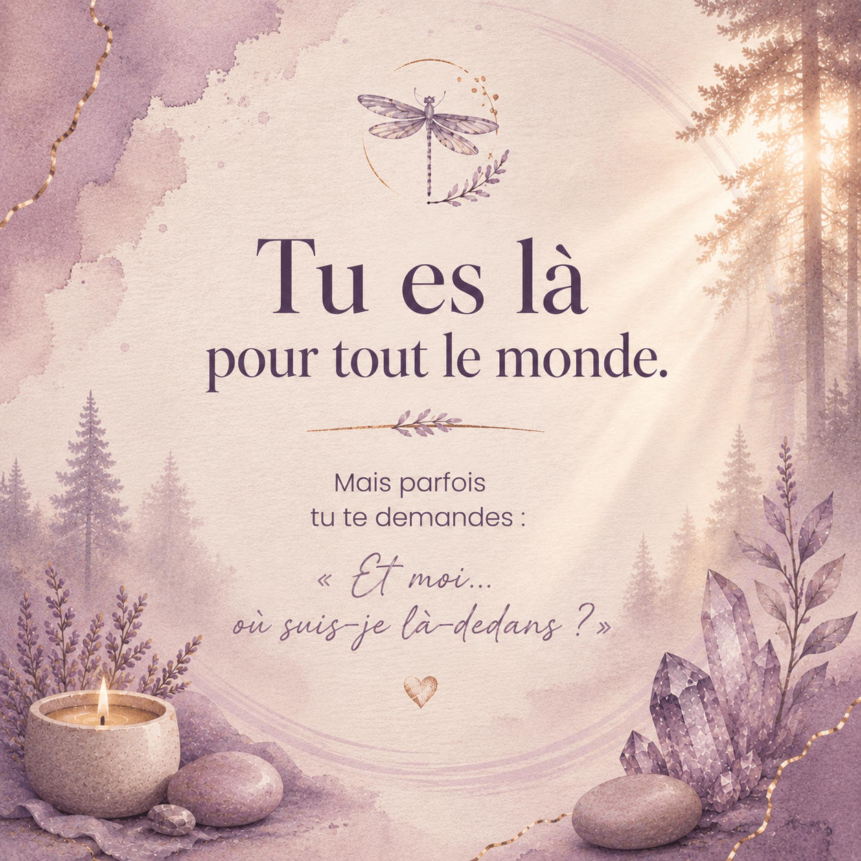 Tu es là pour tout le monde.