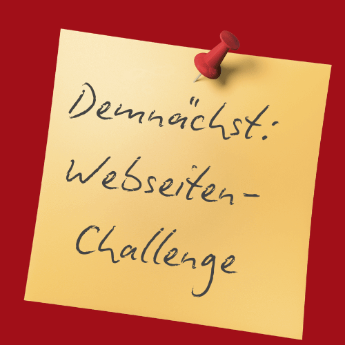 Demnächst: die Challenge für deine Webseite - der Ideencheck!