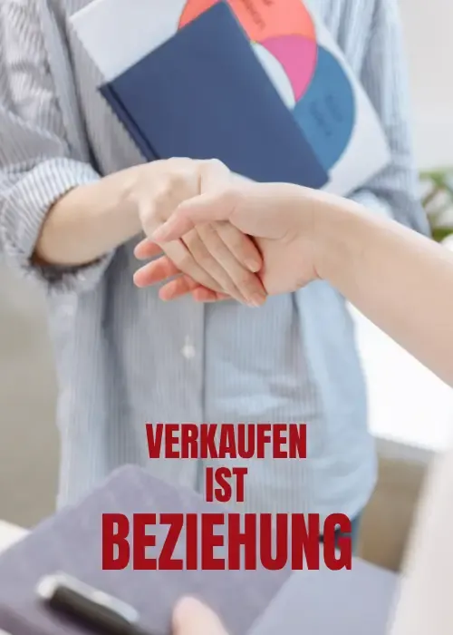 Verkaufen ist Beziehung, wenn dein Angebot wertvoll ist.