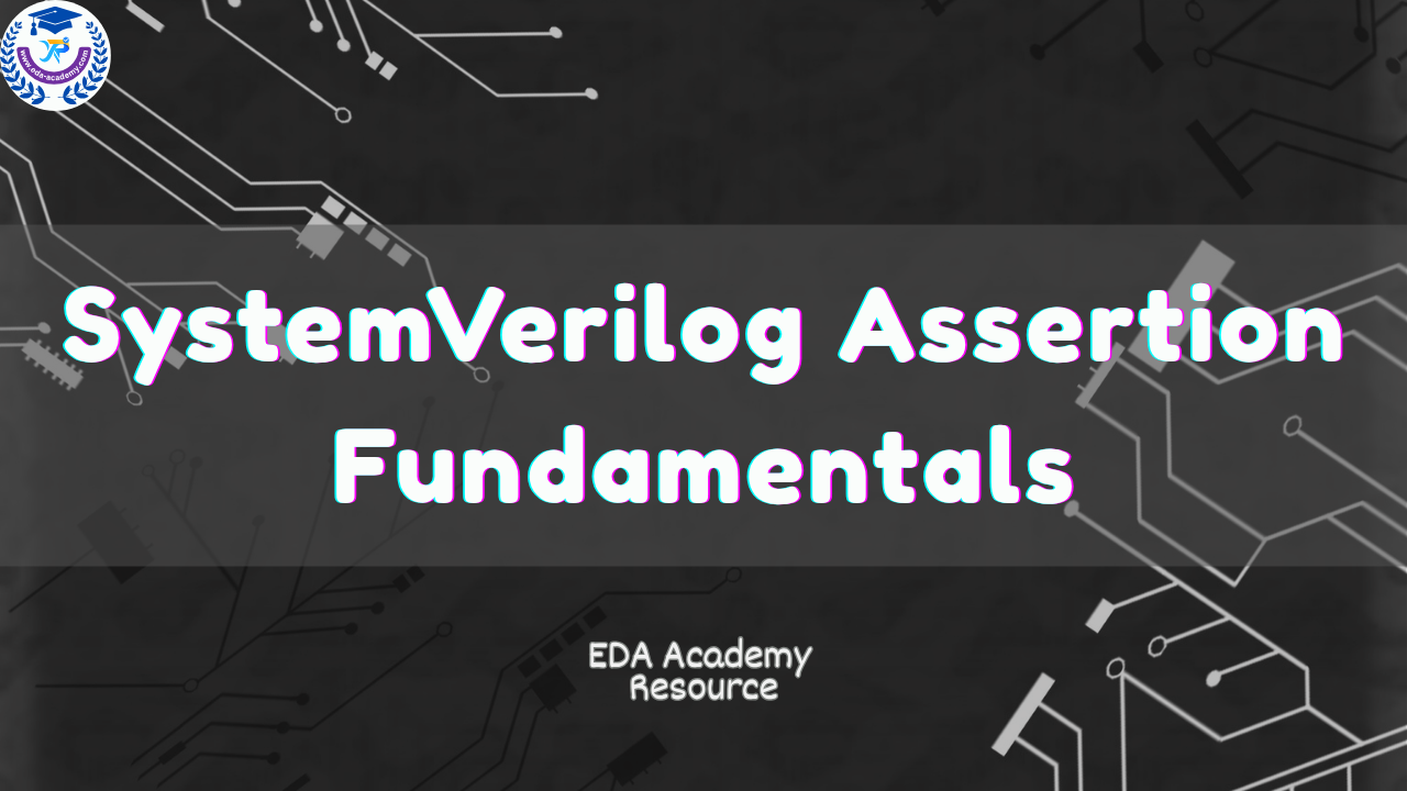 Resource:  SystemVerilog Assertion Fundamentals