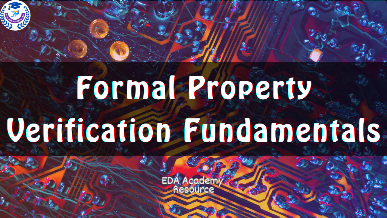 Resource:  Formal Property Verification Fundamentals
