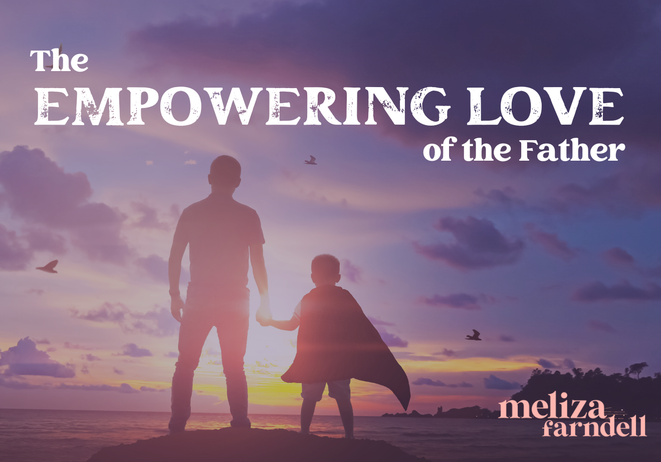 The Empowering Love of The Father (YouVersion)