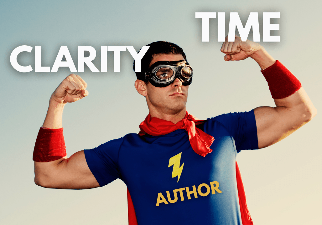 The Two Superpowers Every Kingdom Author Needs: Clarity & Time