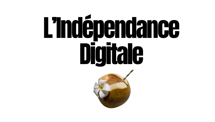 L’Indépendance Digitale