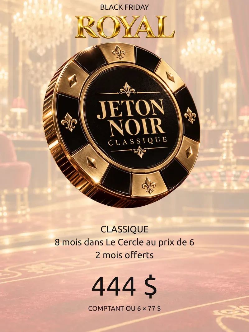 Jeton noir Classique : 8 mois dans Le Cercle au prix de 6, 444 $