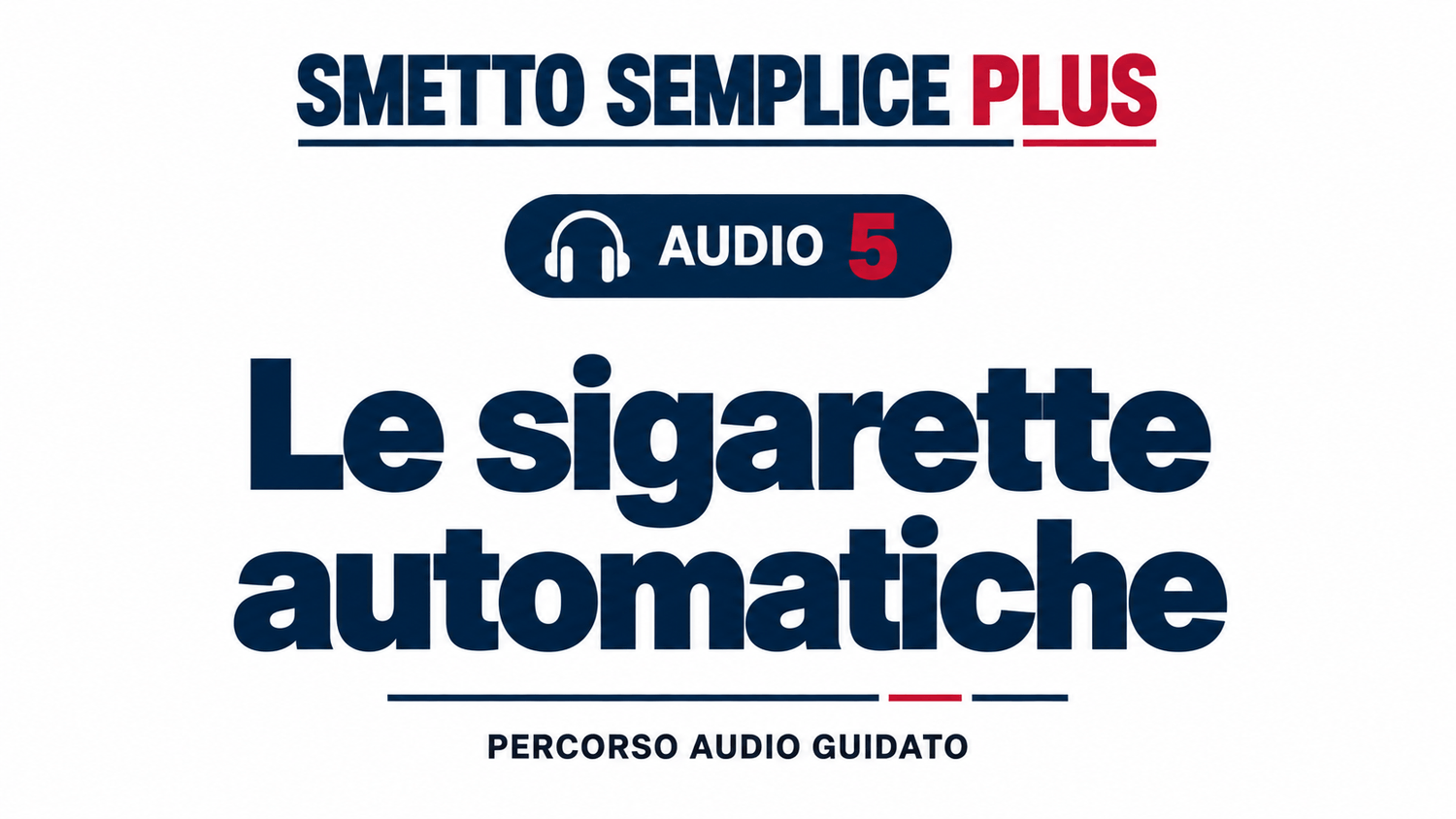 Audio 5 — Le sigarette automatiche