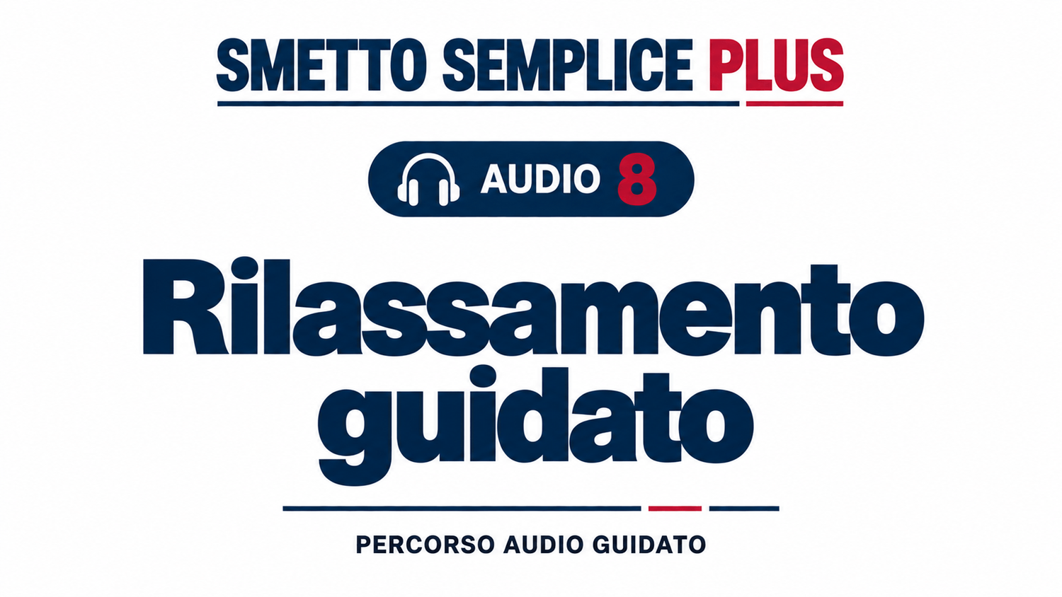 Audio 8 — Rilassamento guidato