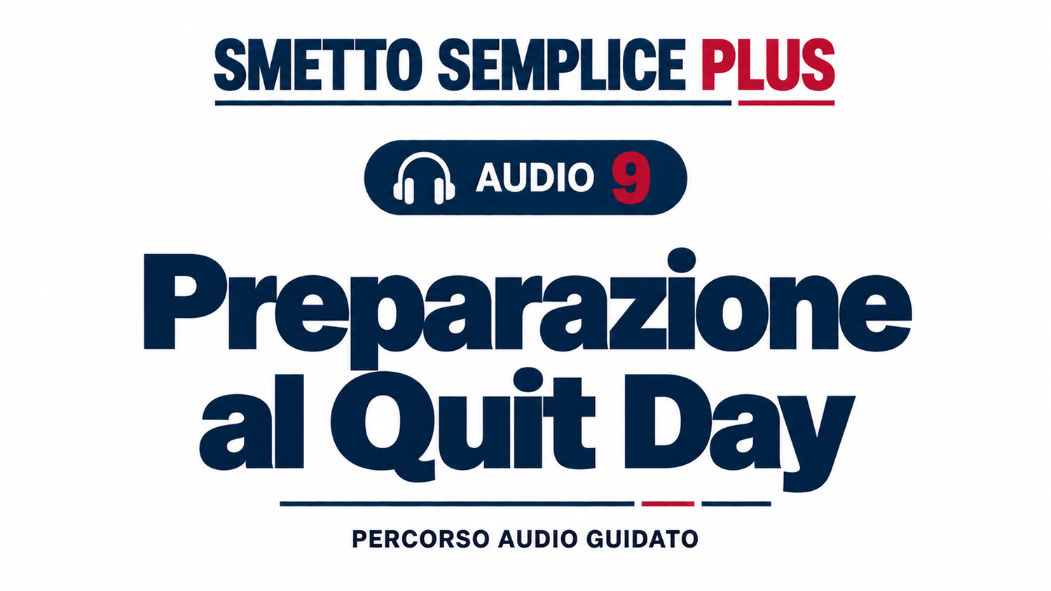 Audio 9 — Preparazione al Quit Day