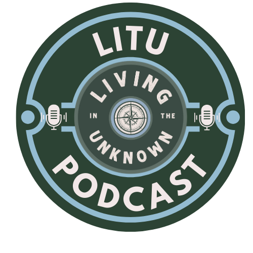 Living In The Unknown Podcast