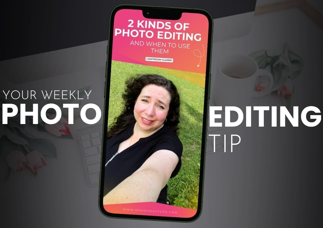 The Two Types of Photo Editing (and When to Use Each One)