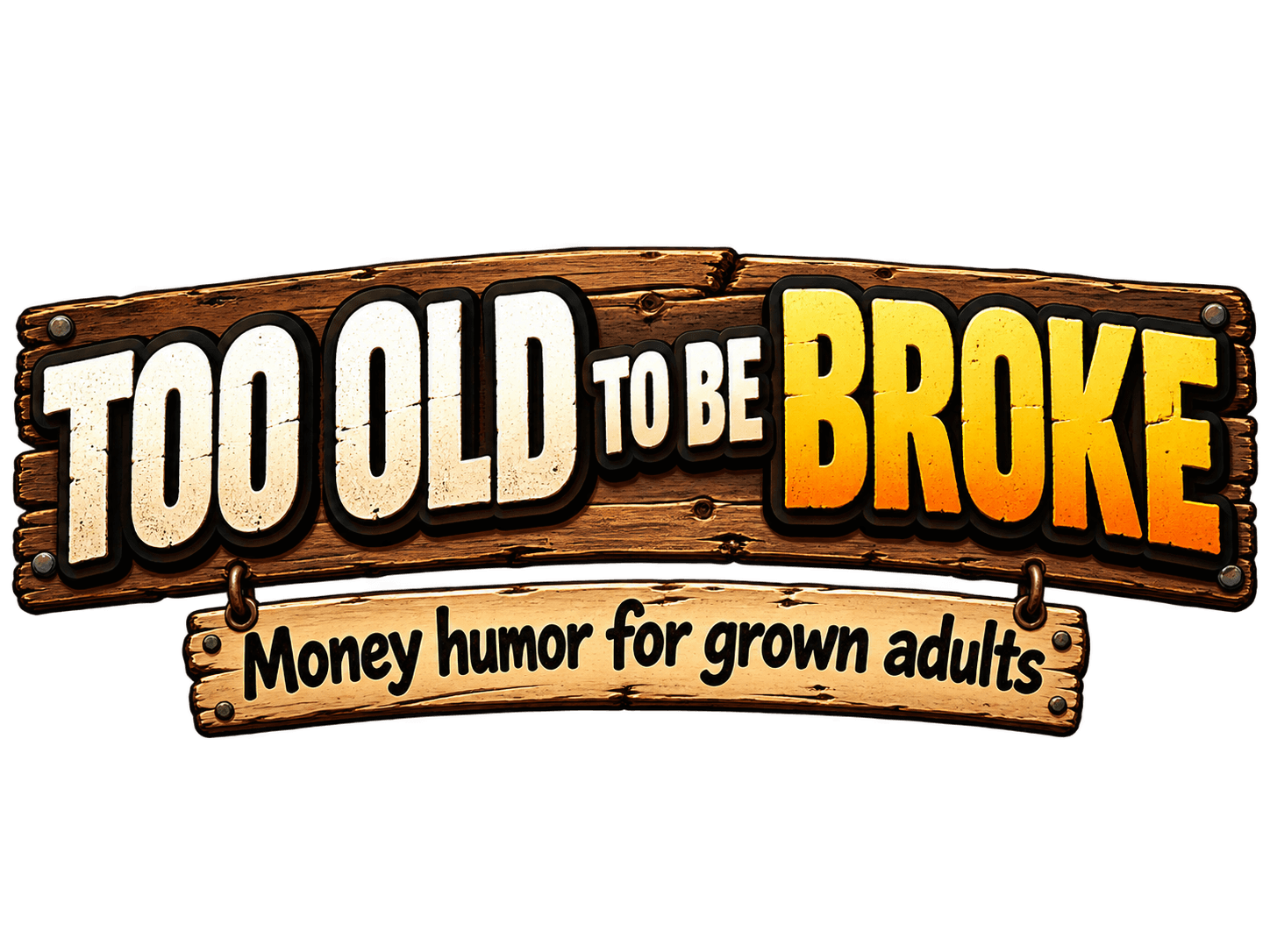 Too Old To Be Broke Logo