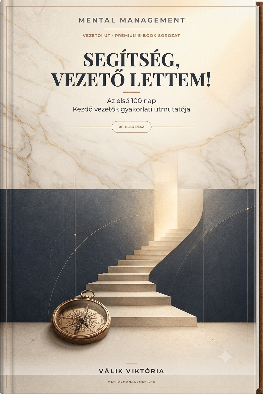 Segítség, vezető lettem! – Gyakorlati útmutató az első 100 naphoz
