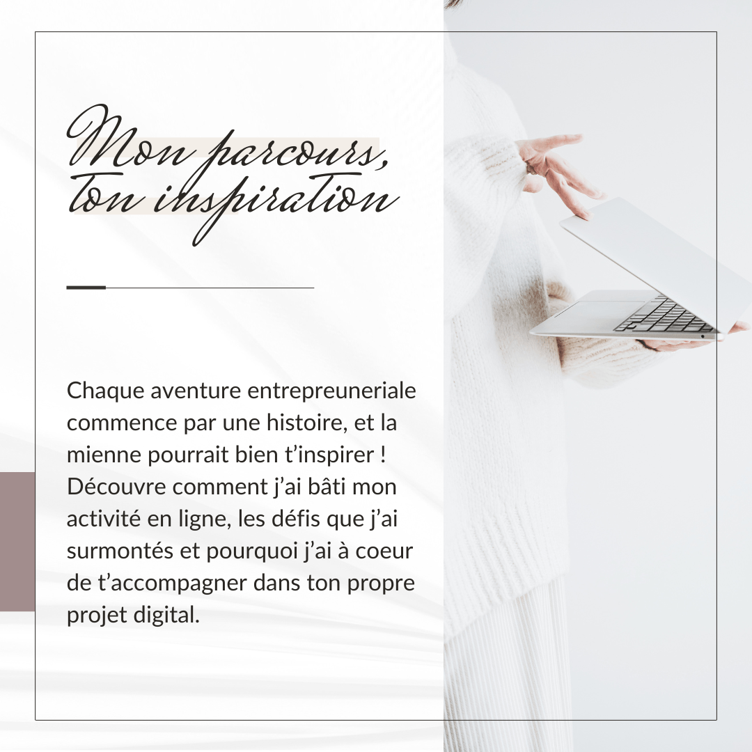 Mon parcours entrepreneurial : découvre mon histoire, mes défis et mon inspiration pour t’accompagner dans ton projet digital.