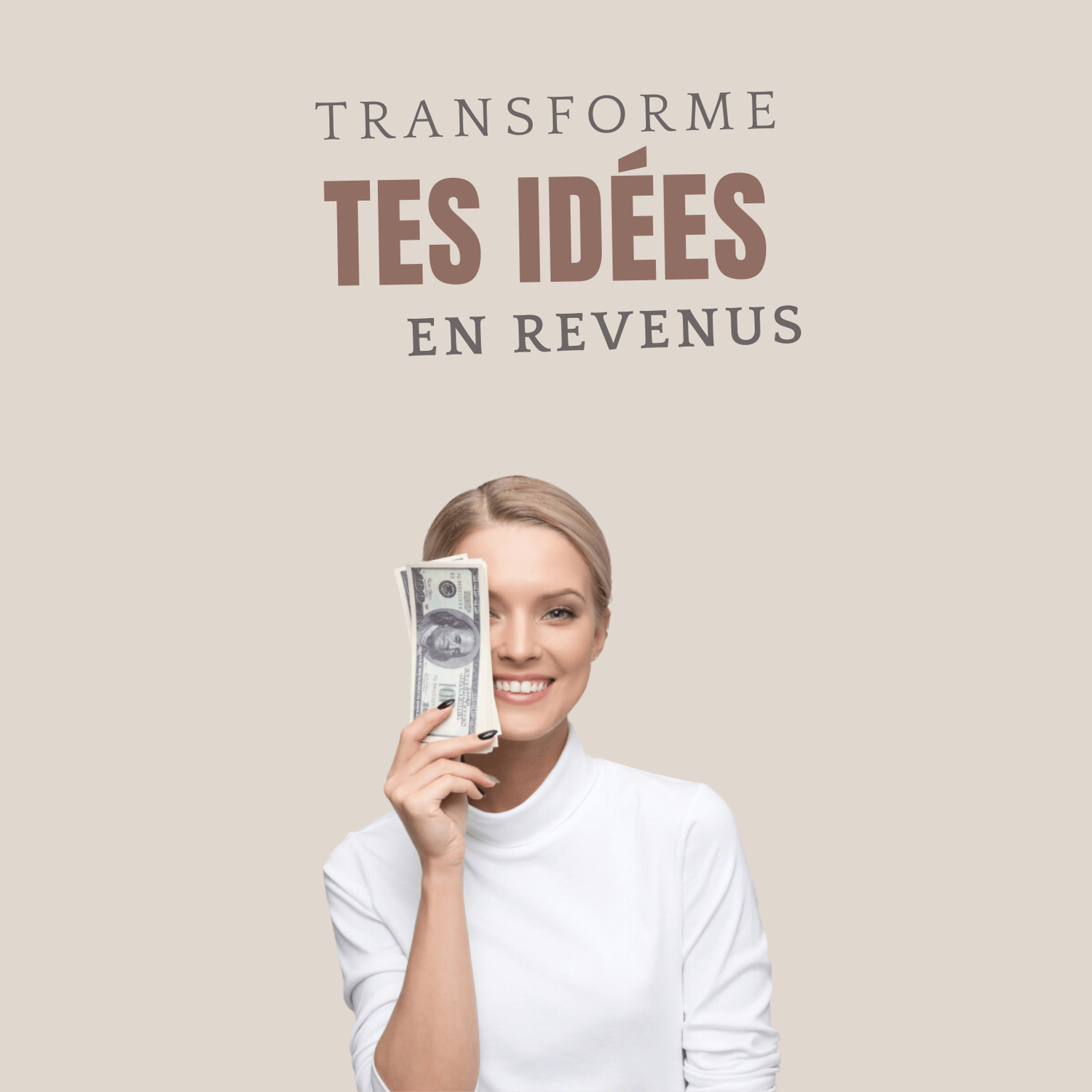 Transforme tes idées en revenus : image d'une femme souriante tenant des billets, symbolisant la réussite financière en ligne.