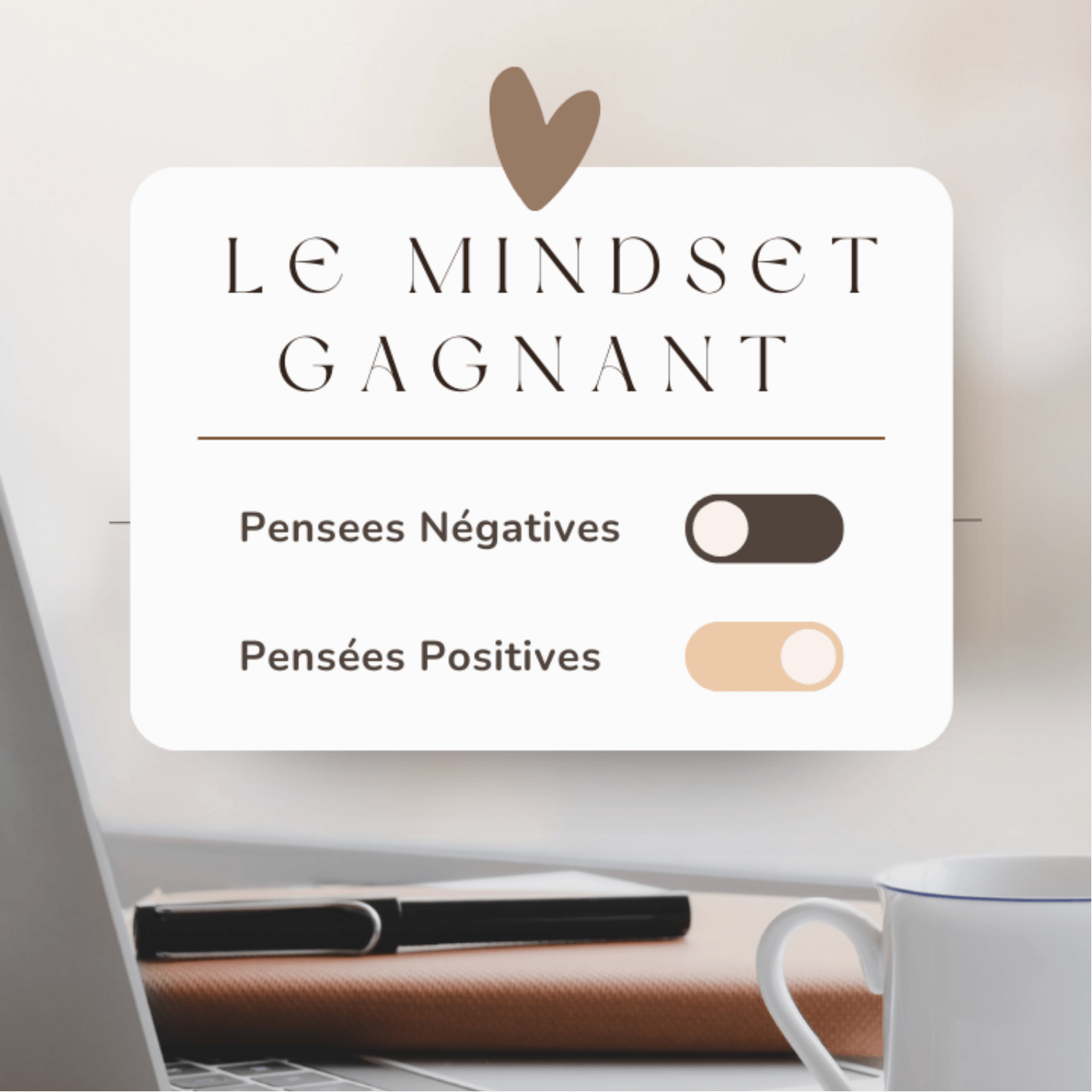 Mindset et organisation pour réussir : illustration d'un interrupteur activant les pensées positives pour cultiver un état d'esprit gagnant.