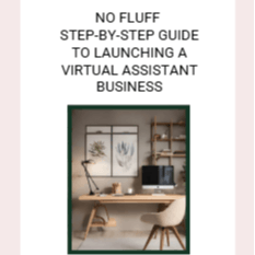 No FLUFF  Step-by-Step Guide to Launching a Virtual Assistant Business 