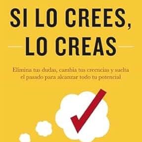 Si lo crees, lo creas by Brian Tracy