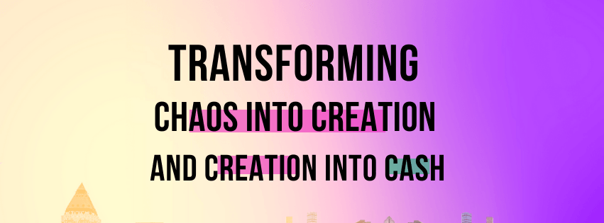 Empowering Chain Breaking Moms To Transform Chaos Into Creation And Creation Into Cash