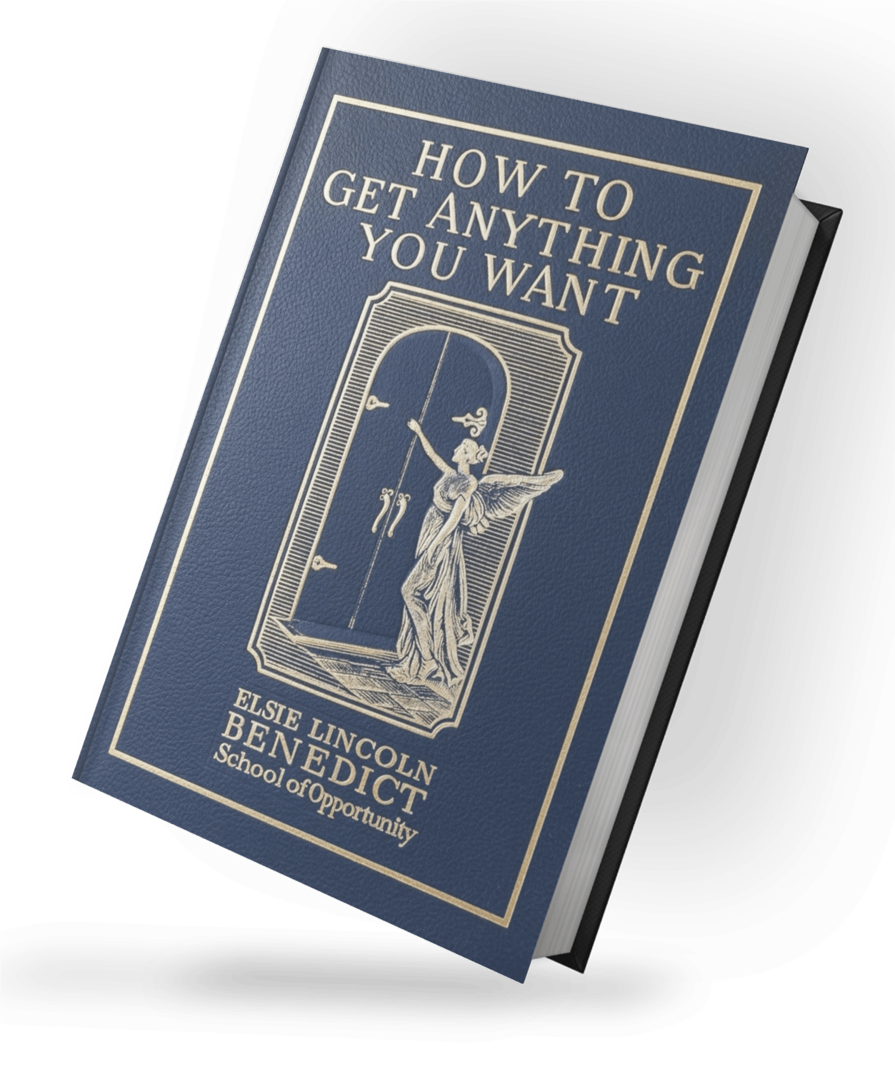 How To Get Anything You Want - Elsie Lincoln Benedict