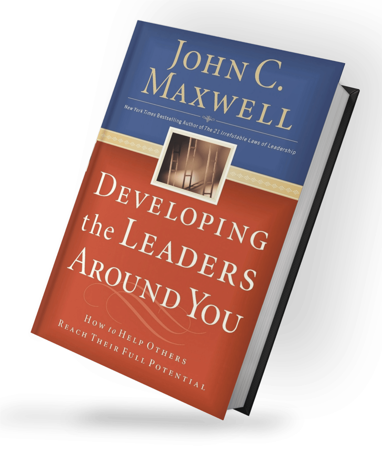 21 Irrefutable Laws of Leadership by John C. Maxwell