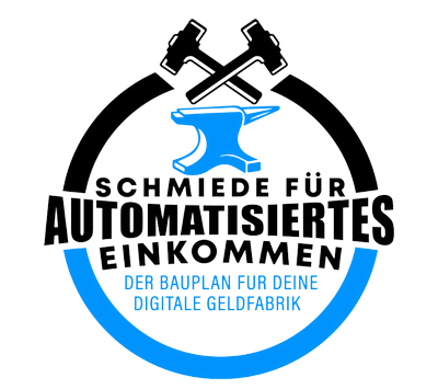 Schmiede für automatisiertes Einkommen