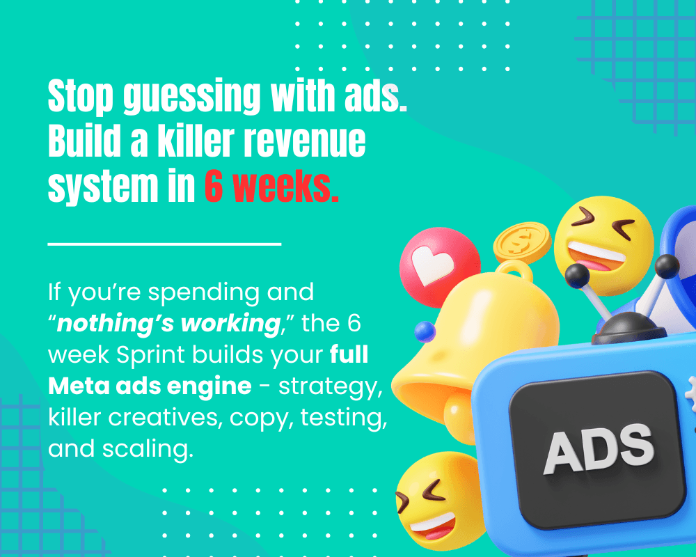 Graphic promoting the 6-Week Marketing Sprint with text about stopping guesswork and building a Meta ads engine in 6 weeks, with “ADS” icons and emojis