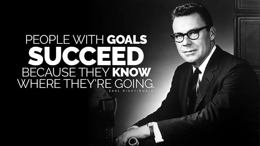 Earl Nightingale - People with goals succeed