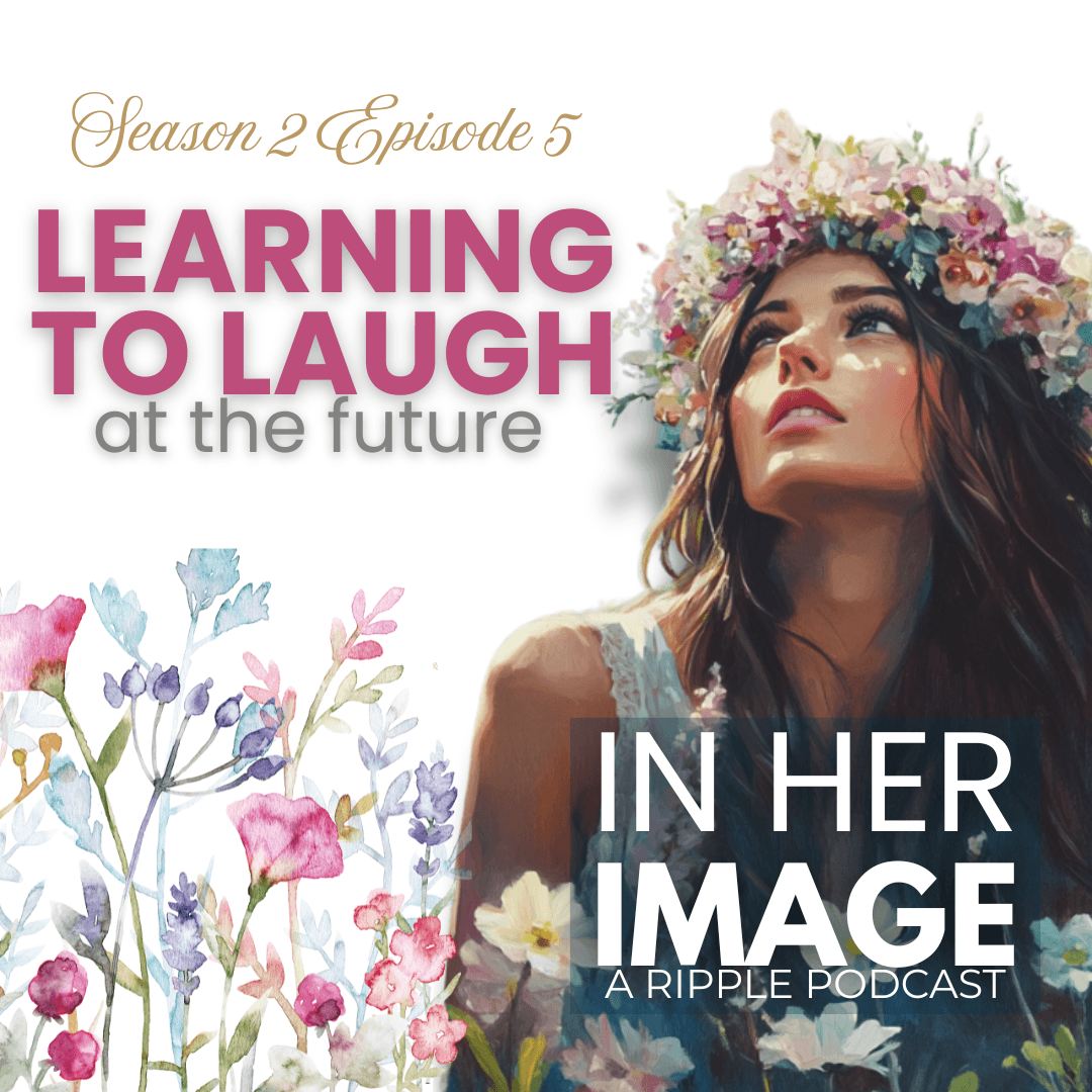 Learning to Laugh at the Future | In Her Image Podcast