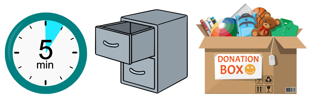 Build habits - 5 minutes, clear drawer, donate