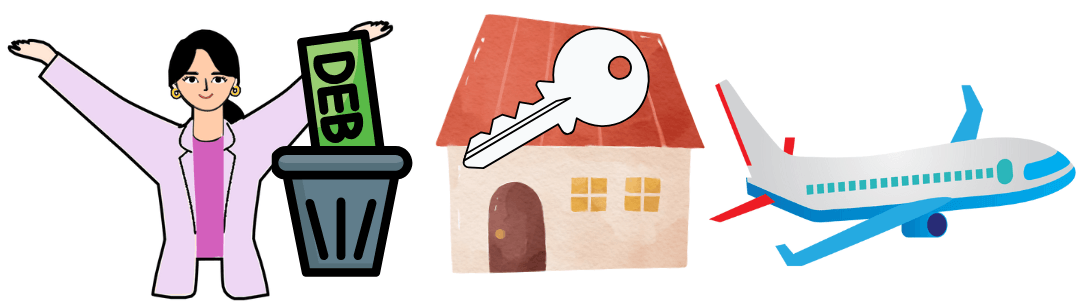 bin debt, house deposit, plane travel